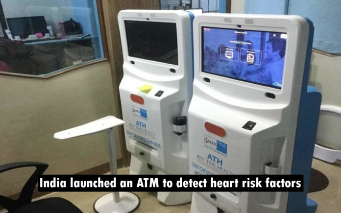 India launched an ATM to detect heart risk factors